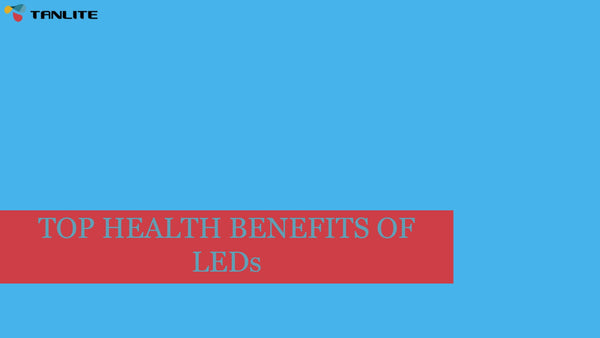 TOP HEALTH BENEFITS OF LEDs